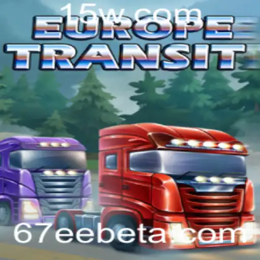 67EEbet | Explorando o Fascinante Mundo de EuropeTransit: Regras e Estratégias