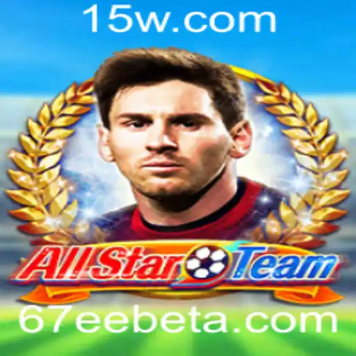 Descubra AllStarTeam: O Jogo Que Está Celebrando a Competição em 67EEbet