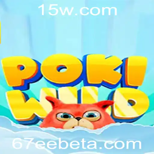 67EEbet | Explorando o Universo de PokiWild e Seu Impacto no Mundo dos Jogos